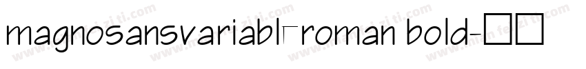 magnosansvariableroman bold字体转换